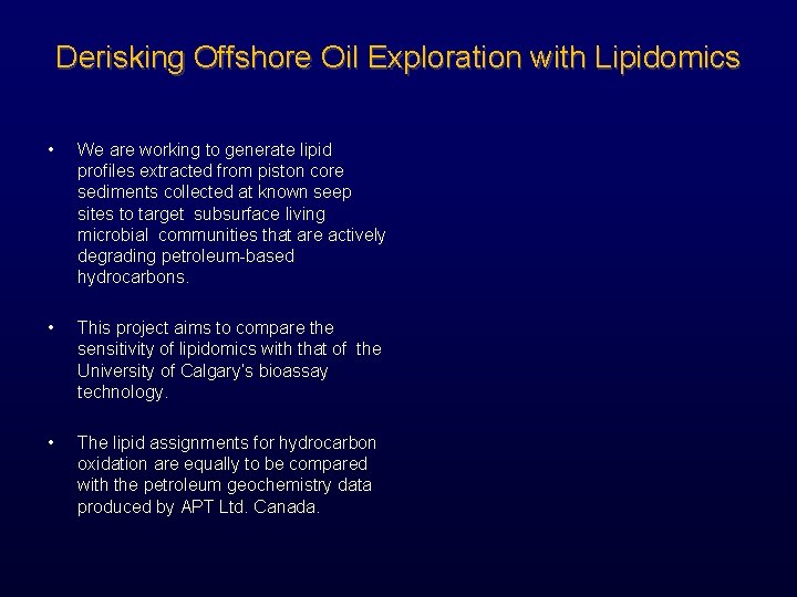 Derisking Offshore Oil Exploration with Lipidomics • We are working to generate lipid profiles