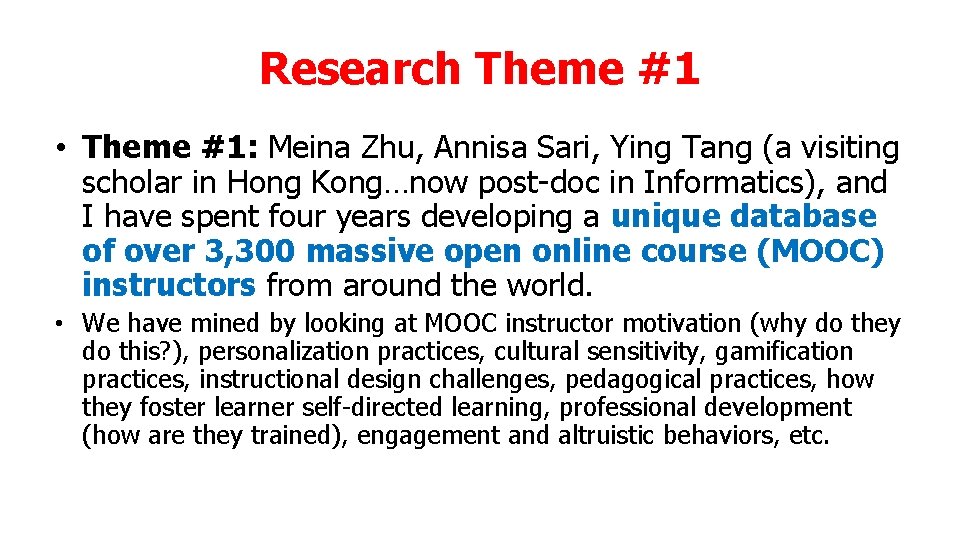 Research Theme #1 • Theme #1: Meina Zhu, Annisa Sari, Ying Tang (a visiting