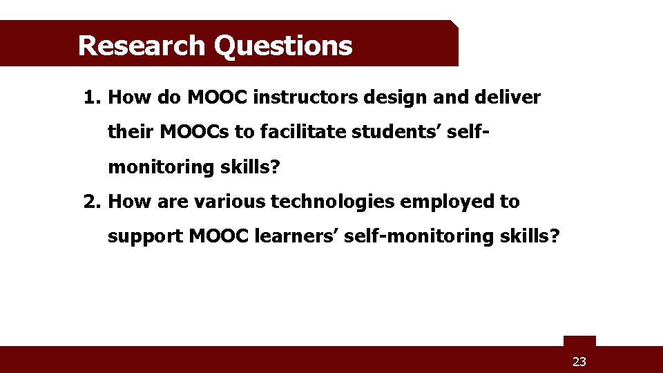 Research Questions 1. How do MOOC instructors design and deliver their MOOCs to facilitate