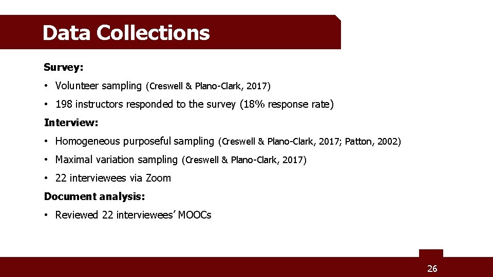 Data Collections Survey: • Volunteer sampling (Creswell & Plano-Clark, 2017) • 198 instructors responded