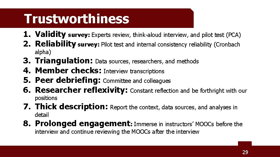 Trustworthiness 1. Validity survey: Experts review, think-aloud interview, and pilot test (PCA) 2. Reliability