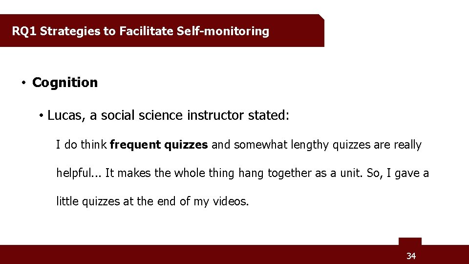 RQ 1 Strategies to Facilitate Self-monitoring • Cognition • Lucas, a social science instructor