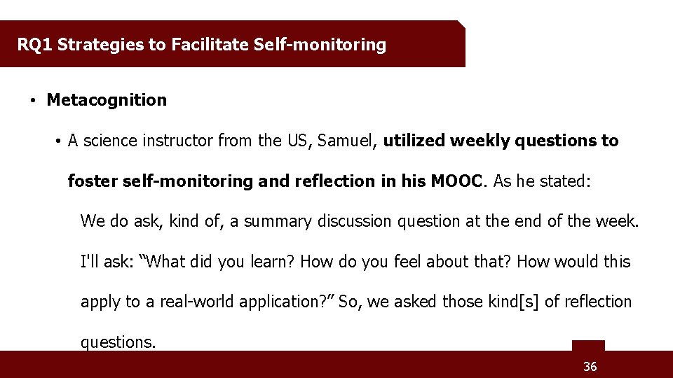 RQ 1 Strategies to Facilitate Self-monitoring • Metacognition • A science instructor from the