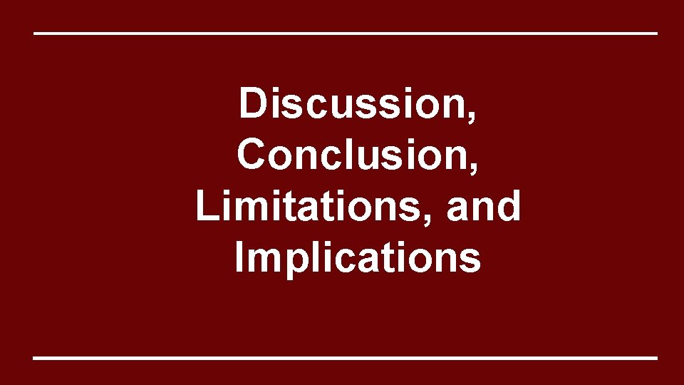 Discussion, Conclusion, Limitations, and Implications 