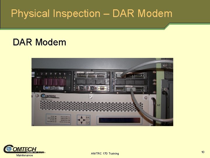 Physical Inspection – DAR Modem Maintenance AN/TRC 170 Training 10 