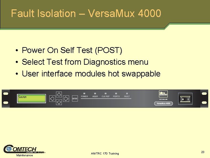 Fault Isolation – Versa. Mux 4000 • Power On Self Test (POST) • Select