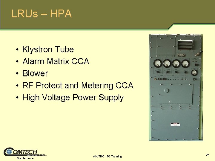 LRUs – HPA • • • Klystron Tube Alarm Matrix CCA Blower RF Protect