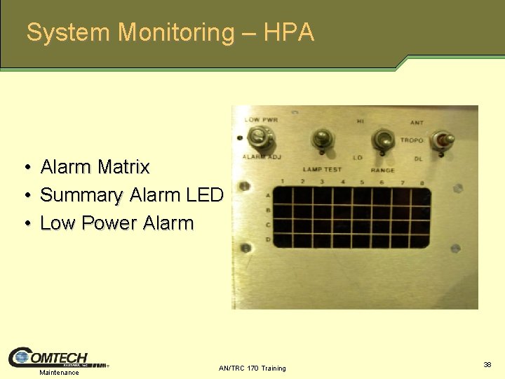 System Monitoring – HPA • • • Alarm Matrix Summary Alarm LED Low Power