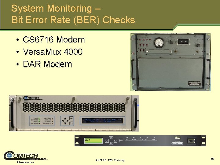 System Monitoring – Bit Error Rate (BER) Checks • • • CS 6716 Modem
