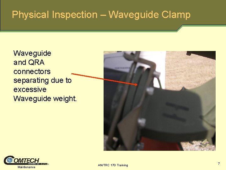 Physical Inspection – Waveguide Clamp Waveguide and QRA connectors separating due to excessive Waveguide