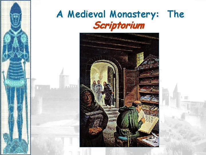 A Medieval Monastery: The Scriptorium 