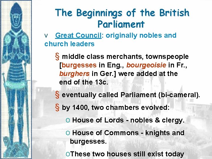 The Beginnings of the British Parliament v Great Council: originally nobles and church leaders