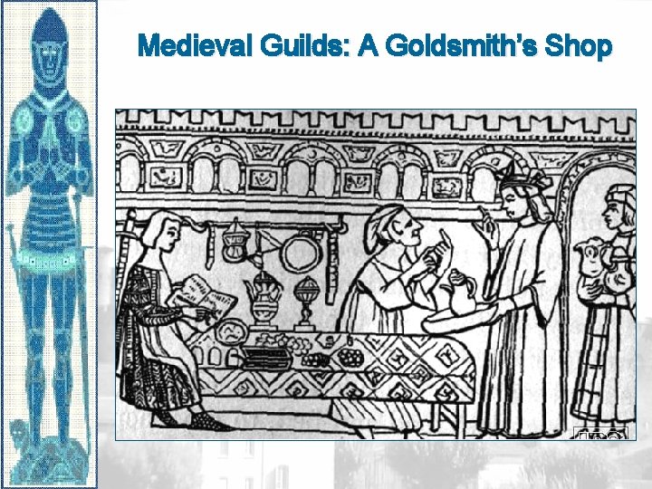 Medieval Guilds: A Goldsmith’s Shop 