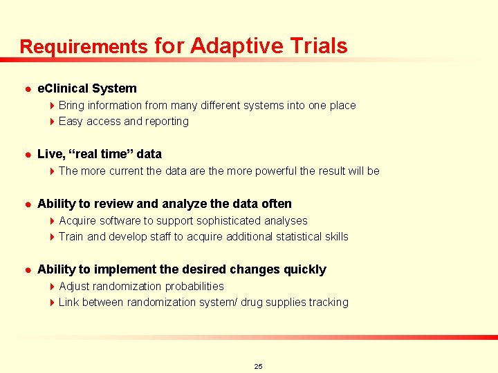 Requirements for Adaptive Trials n e. Clinical System 4 Bring information from many different