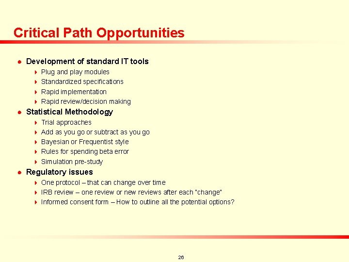Critical Path Opportunities n Development of standard IT tools 4 Plug and play modules