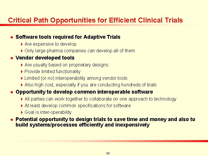 Critical Path Opportunities for Efficient Clinical Trials n Software tools required for Adaptive Trials