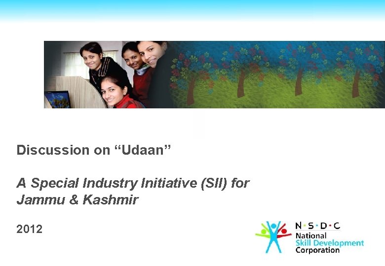 Discussion on “Udaan” A Special Industry Initiative (SII) for Jammu & Kashmir 2012 