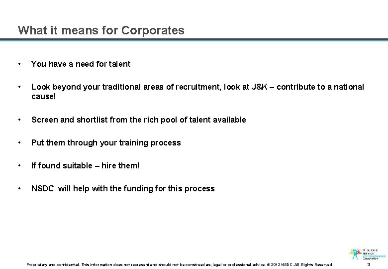 What it means for Corporates • You have a need for talent • Look