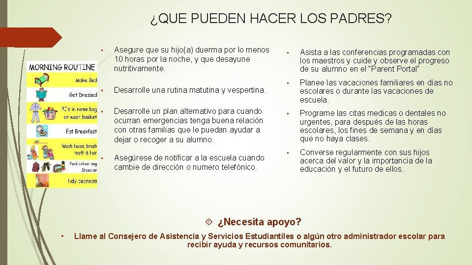 ¿QUE PUEDEN HACER LOS PADRES? • Asegure que su hijo(a) duerma por lo menos