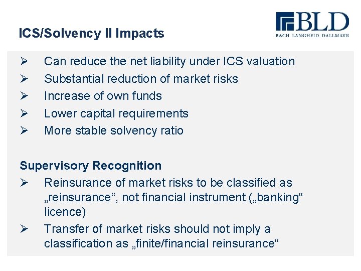 ICS/Solvency II Impacts Ø Ø Ø Can reduce the net liability under ICS valuation