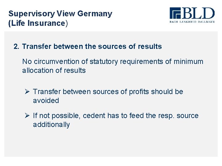 Supervisory View Germany (Life Insurance) 2. Transfer between the sources of results No circumvention