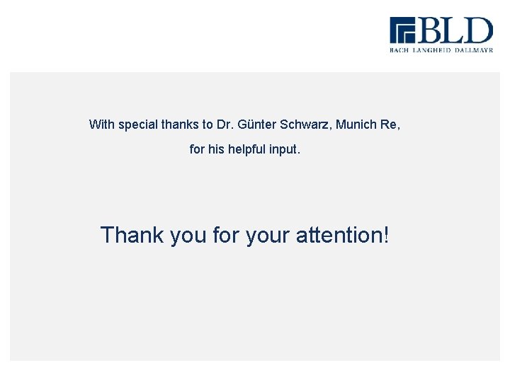 With special thanks to Dr. Günter Schwarz, Munich Re, for his helpful input. Thank