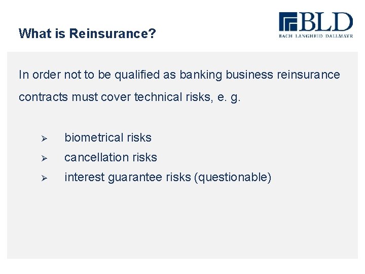 What is Reinsurance? In order not to be qualified as banking business reinsurance contracts