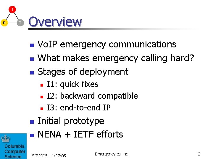 Overview n n n Vo. IP emergency communications What makes emergency calling hard? Stages