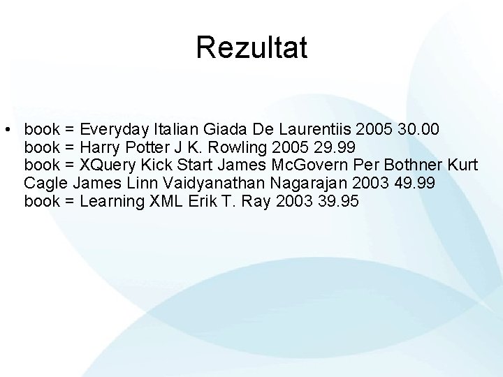 Rezultat • book = Everyday Italian Giada De Laurentiis 2005 30. 00 book =