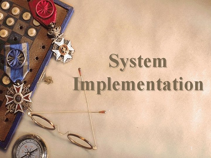 System Implementation 1 