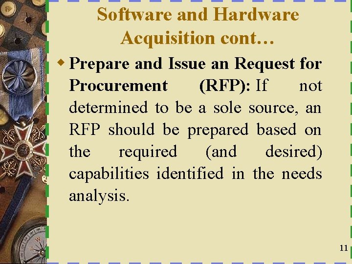 Software and Hardware Acquisition cont… w Prepare and Issue an Request for Procurement (RFP):