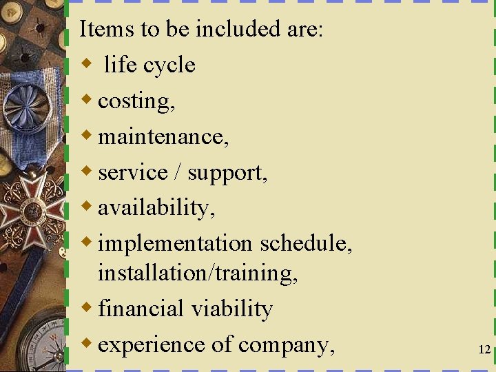 Items to be included are: w life cycle w costing, w maintenance, w service
