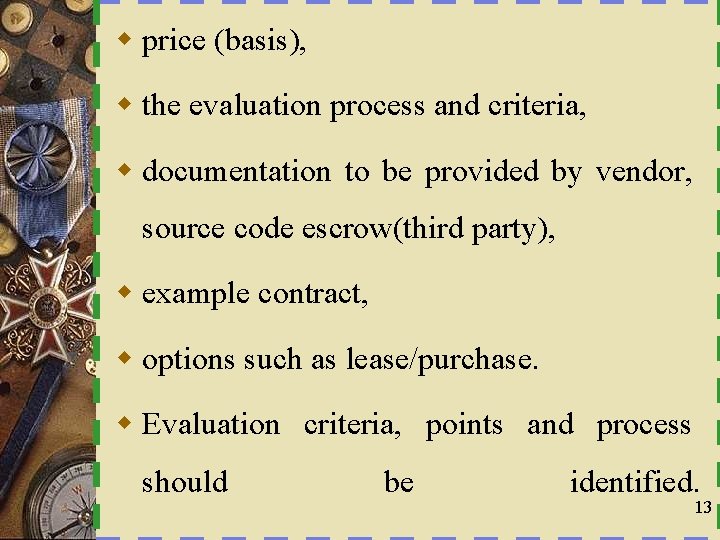 w price (basis), w the evaluation process and criteria, w documentation to be provided