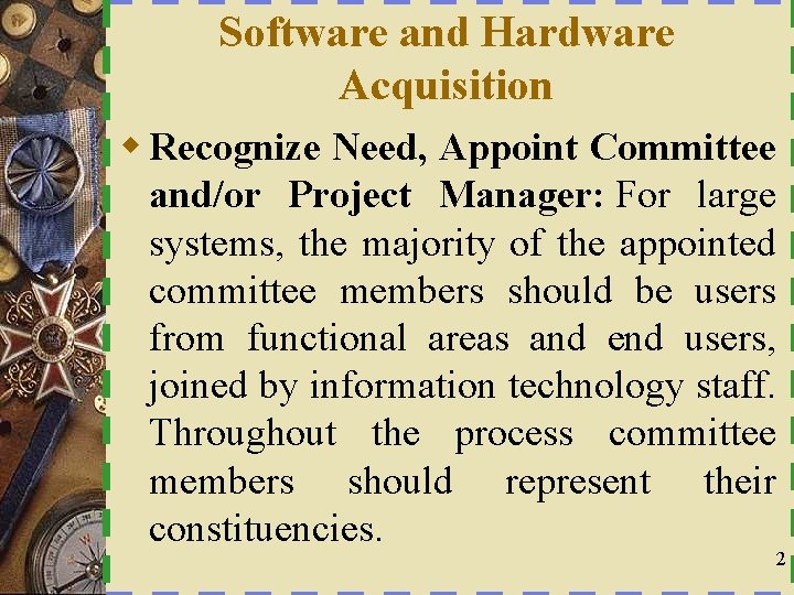 Software and Hardware Acquisition w Recognize Need, Appoint Committee and/or Project Manager: For large
