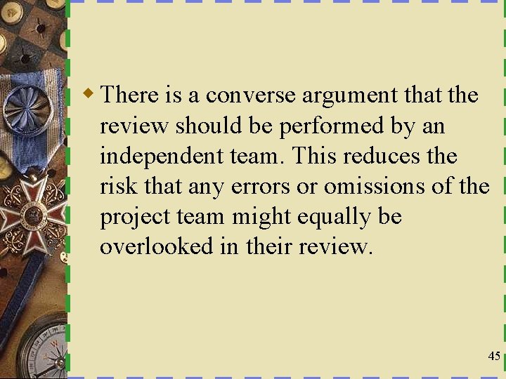 w There is a converse argument that the review should be performed by an