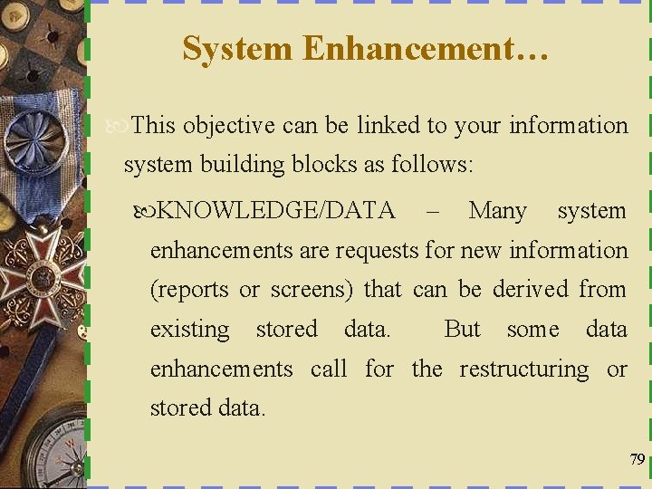 System Enhancement… This objective can be linked to your information system building blocks as