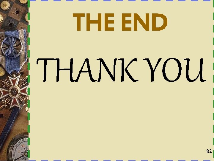 THE END THANK YOU 82 