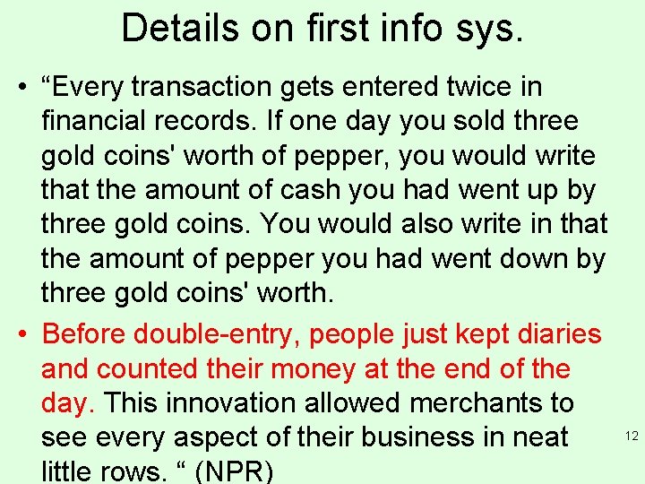 Details on first info sys. • “Every transaction gets entered twice in financial records. Details on first info sys. • “Every transaction gets entered twice in financial records.