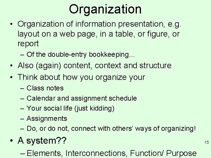 Organization • Organization of information presentation, e. g. layout on a web page, in Organization • Organization of information presentation, e. g. layout on a web page, in