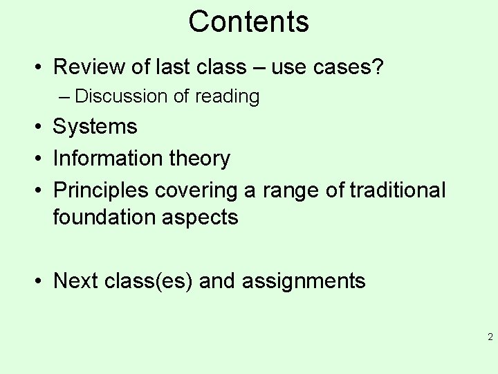 Contents • Review of last class – use cases? – Discussion of reading • Contents • Review of last class – use cases? – Discussion of reading •