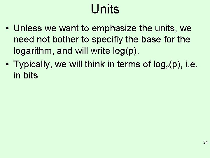 Units • Unless we want to emphasize the units, we need not bother to Units • Unless we want to emphasize the units, we need not bother to