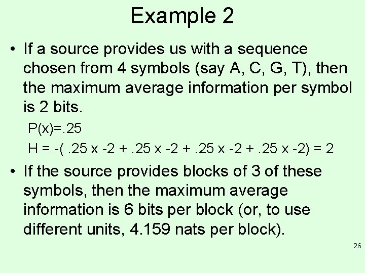 Example 2 • If a source provides us with a sequence chosen from 4 Example 2 • If a source provides us with a sequence chosen from 4