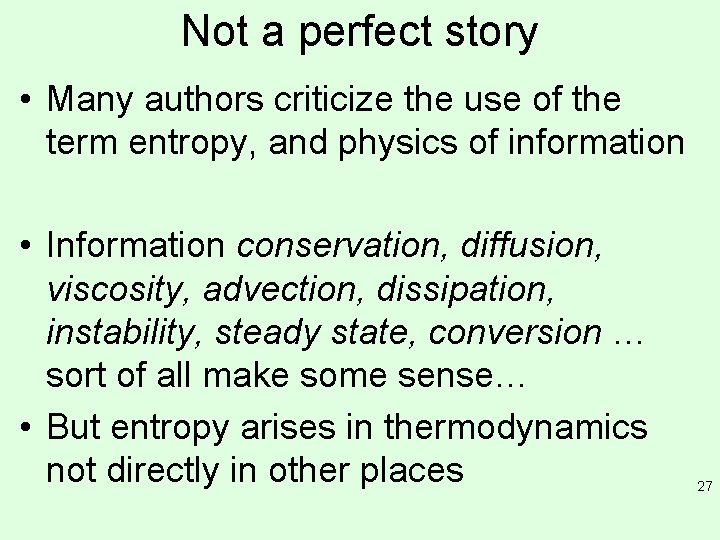 Not a perfect story • Many authors criticize the use of the term entropy, Not a perfect story • Many authors criticize the use of the term entropy,