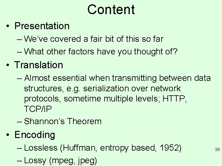 Content • Presentation – We’ve covered a fair bit of this so far – Content • Presentation – We’ve covered a fair bit of this so far –