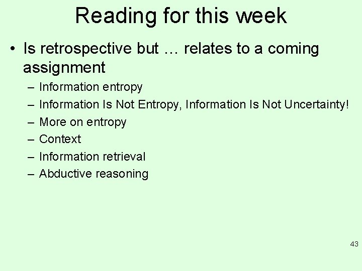 Reading for this week • Is retrospective but … relates to a coming assignment Reading for this week • Is retrospective but … relates to a coming assignment