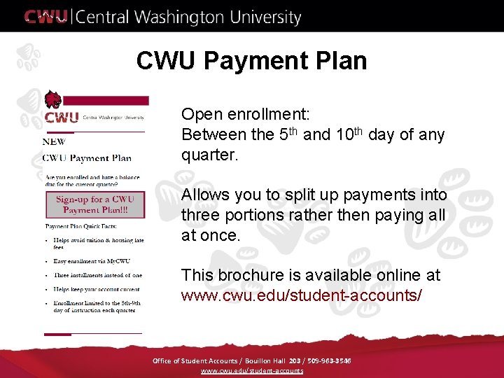 CWU Payment Plan Open enrollment: Between the 5 th and 10 th day of