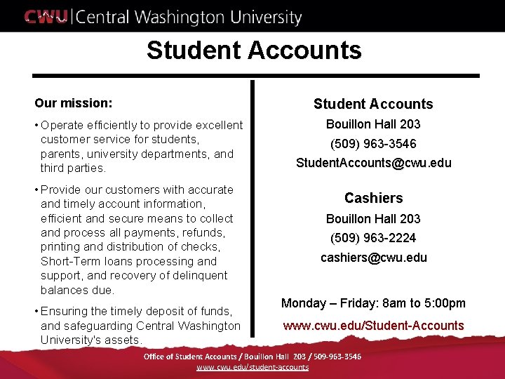 Student Accounts Our mission: Student Accounts • Operate efficiently to provide excellent customer service