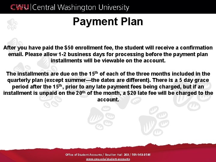 Payment Plan After you have paid the $50 enrollment fee, the student will receive