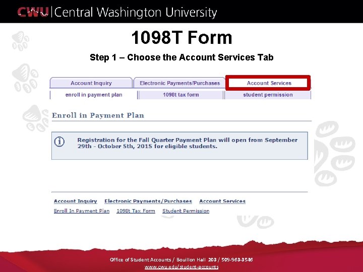 1098 T Form Step 1 – Choose the Account Services Tab Office of Student