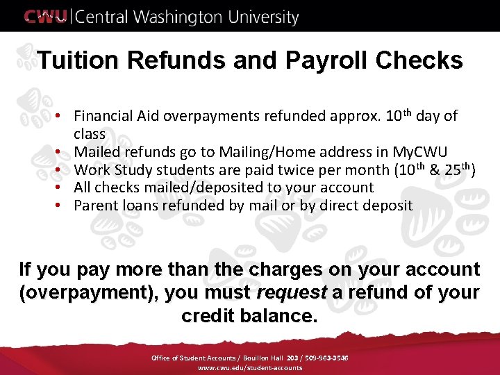 Tuition Refunds and Payroll Checks • Financial Aid overpayments refunded approx. 10 th day